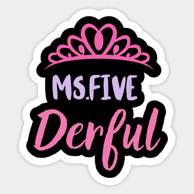 Miss five derful Sticker by hnueng111